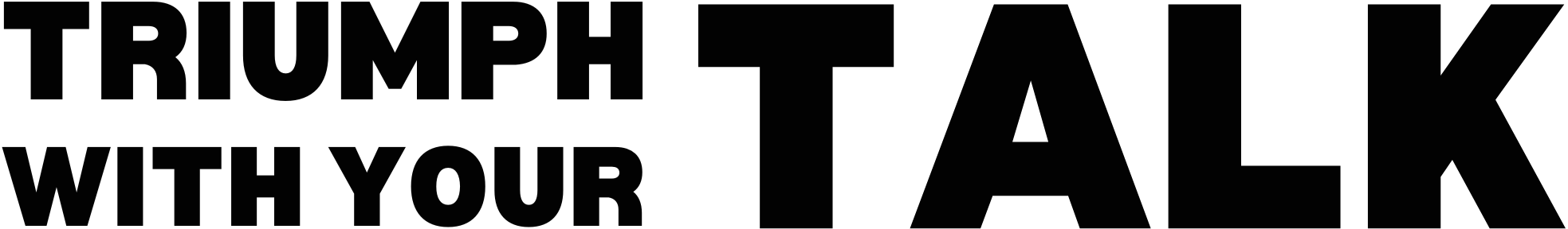 Triumph With Your Talk